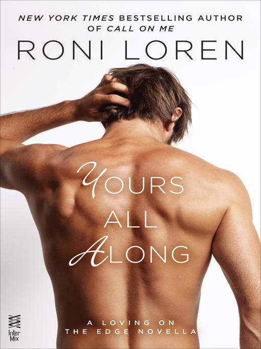Title details for Yours All Along by Roni Loren - Wait list